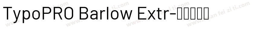 TypoPRO Barlow Extr字体转换